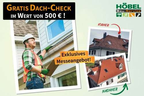 HÖBEL auf der bauplus – Messe-Angebot mit gratis Dach-Check im Wert von 500 €!