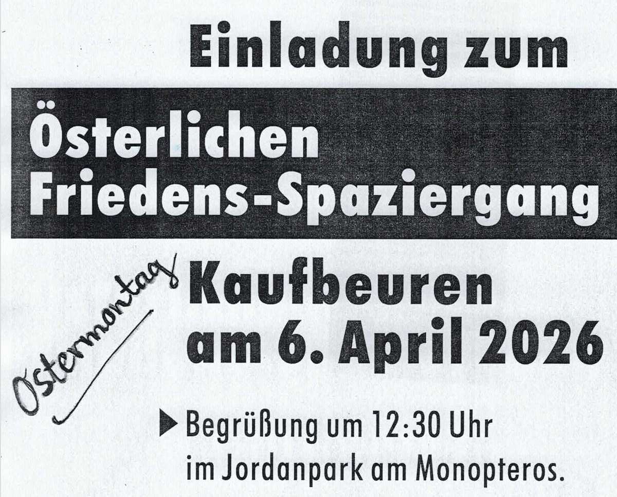 Zeichen setzen für Verständigung und Abrüstung: Österlicher Friedens-Spaziergang 2026 in Kaufbeuren