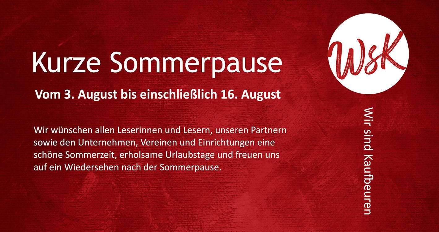 Kurze Sommerpause bei WIR SIND KAUFBEUREN